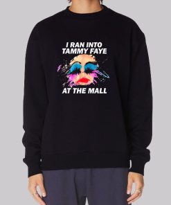 I Ran Into Tammy Faye Bakker Hoodie