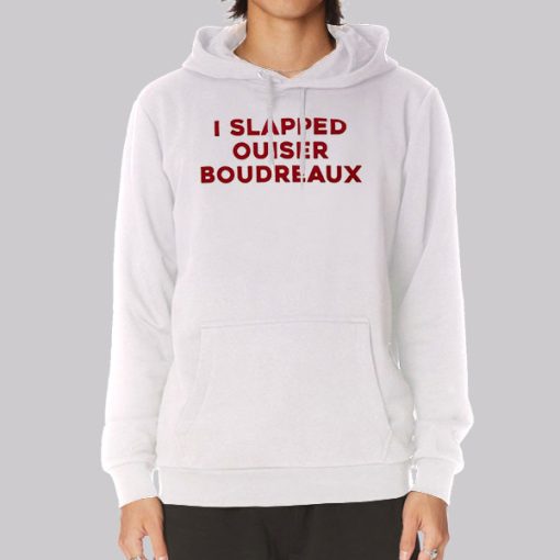 I Slapped Ouiser Boudreaux Hoodie