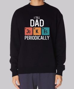 I Tell Dad Jokes Periodically Funny Hoodie
