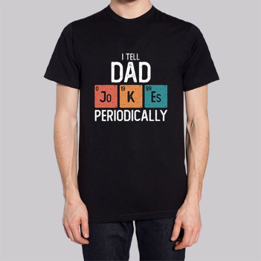 I Tell Dad Jokes Periodically Funny Hoodie