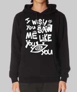 I Wish You Saw Me Like You See You Lil Darkie Merch Hoodie