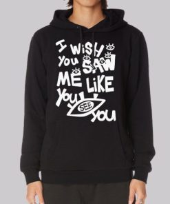 I Wish You Saw Me Like You See You Lil Darkie Merch Hoodie 4