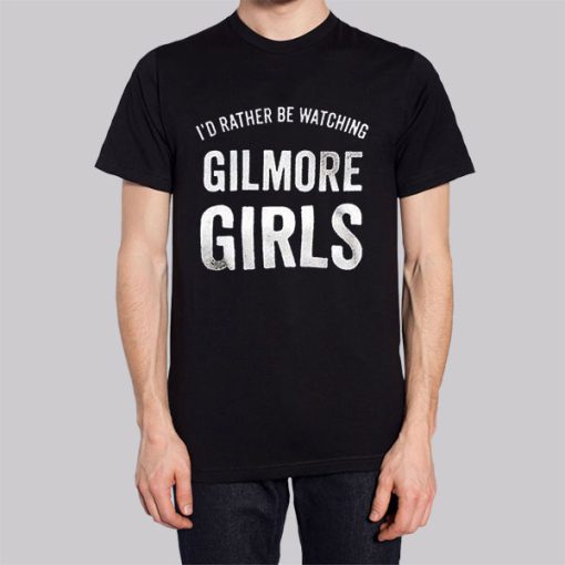 Id Rather Be Watching Gilmore Girls Hoodie