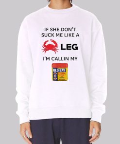 If She Dont Suck Me Like a Crab Leg Hoodie