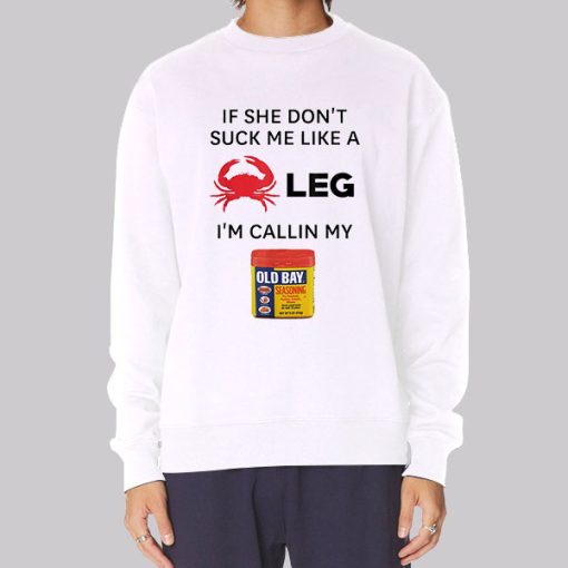 If She Dont Suck Me Like a Crab Leg Hoodie