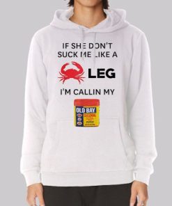 If She Dont Suck Me Like a Crab Leg Hoodie 4