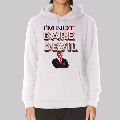 I’m Not Daredevil Hoodie