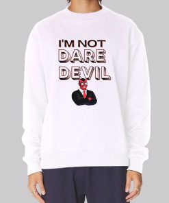 I’m Not Daredevil Hoodie