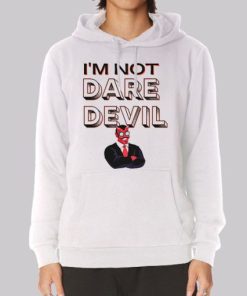 I'm Not Daredevil Hoodie 3 Im Not Daredevil Hoodie 4