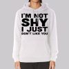 I’m Not Shy Introverts Funny Hoodie