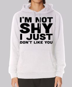 I’m Not Shy Introverts Funny Hoodie I’m Not Shy Introverts Funny Hoodie