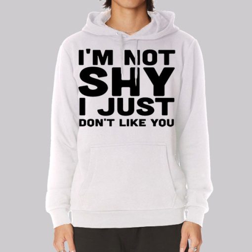 I’m Not Shy Introverts Funny Hoodie