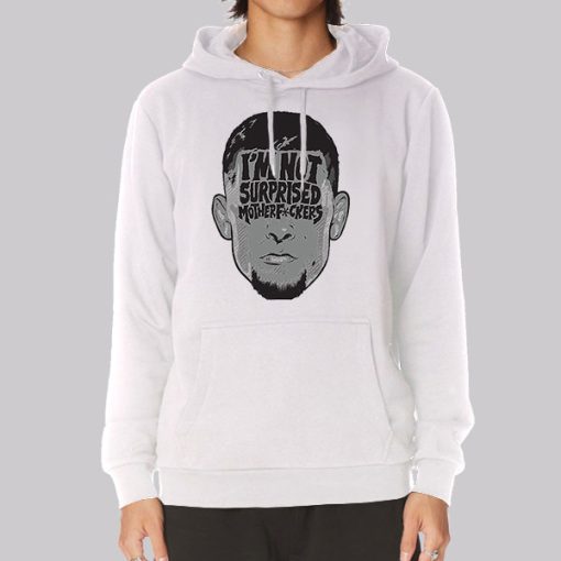 Im Not Surprised Nate Diaz Merch Hoodie