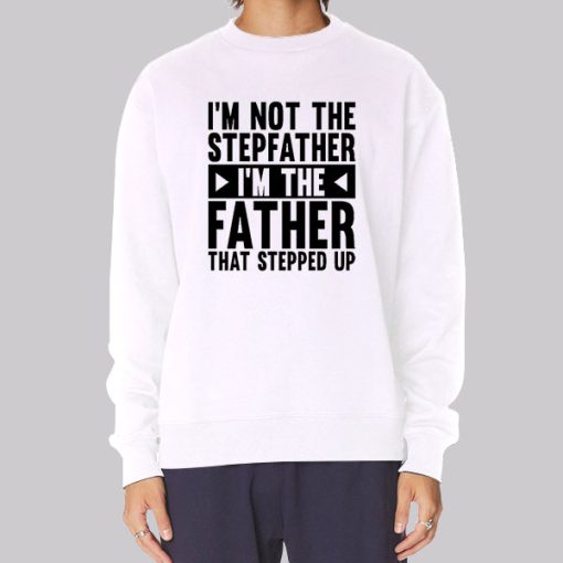 I’m Not the Stepfather Meme Hoodie