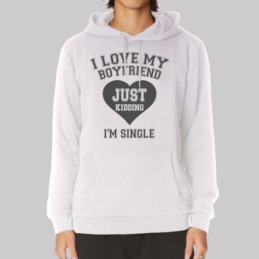 I’m Singgle I Love My Bf Hoodie