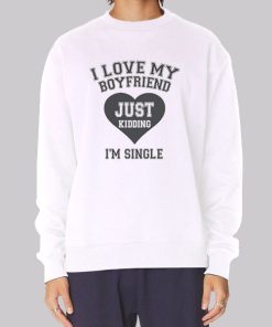 I’m Singgle I Love My Bf Hoodie