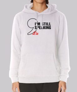 I'm Still Speaking Comma La Hoodie 3 Im Still Speaking Comma La Hoodie 4