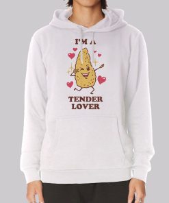 I’m a Tender Lover Tendies Hoodie I’m a Tender Lover Tendies Hoodie