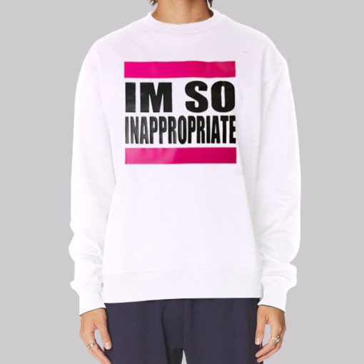 Im so Inappropriate Shirts for Women Hoodie