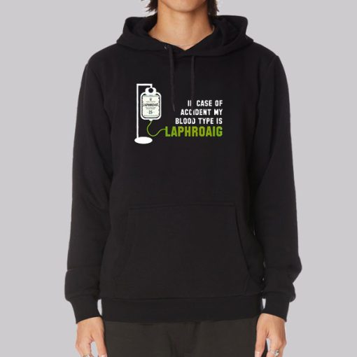 In Case of Accident My Blood Type Is Laphroaig Hoodie