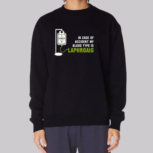 In Case of Accident My Blood Type Is Laphroaig Hoodie