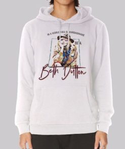 In a World Full of Kardashians Be a Beth Dutton Hoodie 4