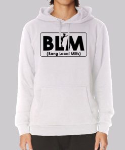 Inspired BLM Local Bang Milfs Hoodie Inspired BLM Local Bang Milfs Hoodie