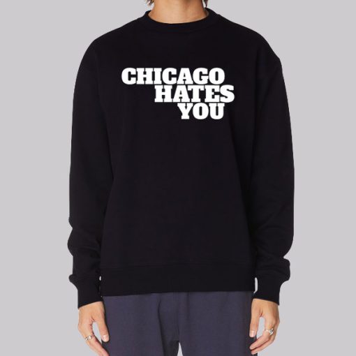 Inspired Chicago Hates You Hoodie