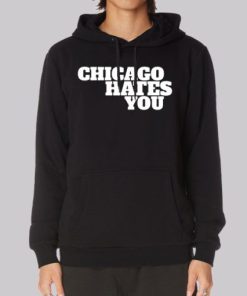 Inspired Chicago Hates You Hoodie 4