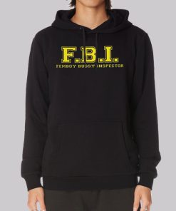 Inspired FBI Femboy Bussy Hoodie