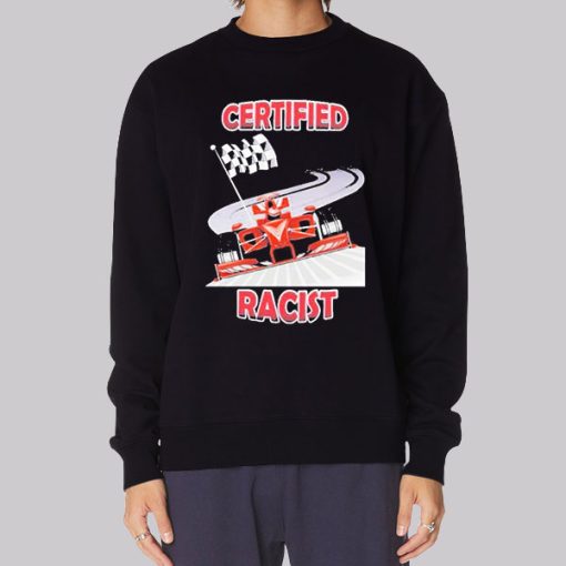 Inspired Graphic Certified Racist f1 Hoodie