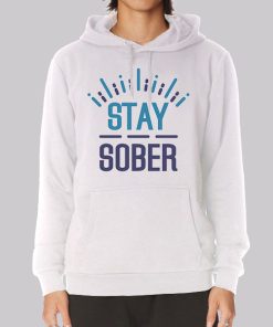 Inspired Merch Stay Sober Hoodie Inspired Merch Stay Sober Hoodie