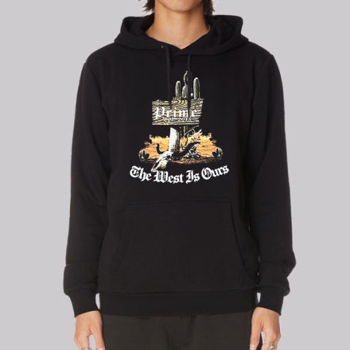 Inspired Rare the West Is Ours Hoodie