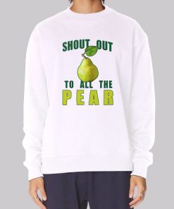 Inspired Shoutout to All the Pear Hoodie