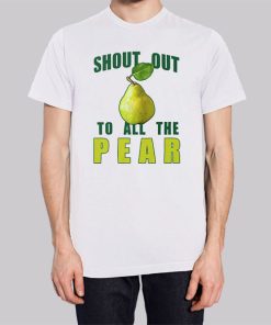 Inspired Shoutout to All the Pear Hoodie 2 Inspired Shoutout to All the Pear Hoodie 3