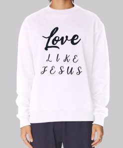 Inspired Text Love Like Jesus Hoodie