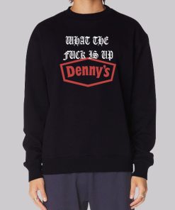 Inspired What the Fuck Is up Dennys Hoodie