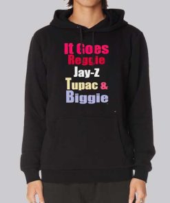 It Goes Reggie Jay Z Tupac &amp Biggie Hoodie