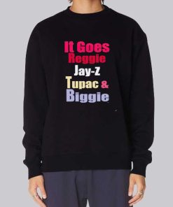It Goes Reggie Jay Z Tupac &amp Biggie Hoodie