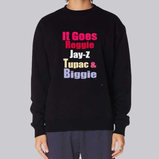 It Goes Reggie Jay Z Tupac &amp Biggie Hoodie