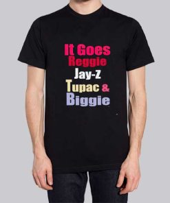 It Goes Reggie Jay Z Tupac & Biggie Hoodie 2 It Goes Reggie Jay Z Tupac amp Biggie Hoodie 3