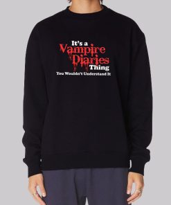 Its a Vampire Diaries Merch Thing Understand Hoodie