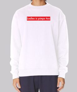 Jay Z Ladies Is Pimps Too Hoodie