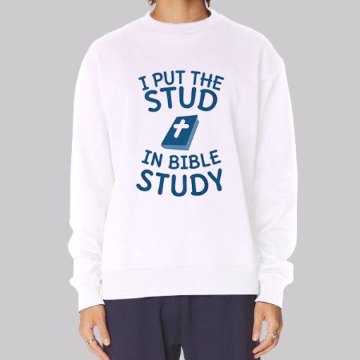 Jesus Meme I Put the Stud in Bible Study Hoodie