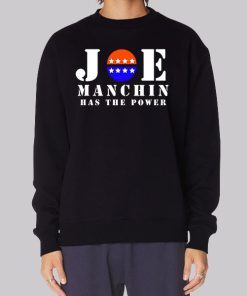 Joe Manchin Has The Power Politics Hoodie