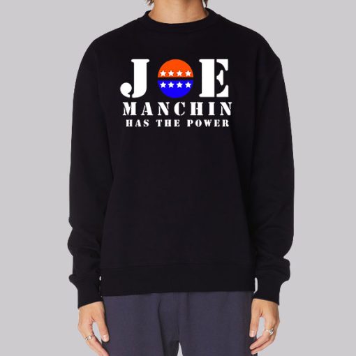 Joe Manchin Has The Power Politics Hoodie