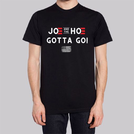 Joe and the Hoe Gotta Go Flag Quote Hoodie