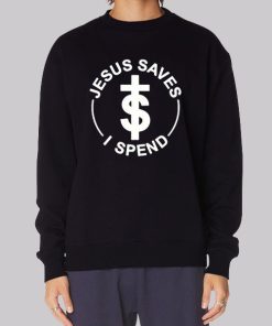Jokes Jesus Saves I Spend Hoodie