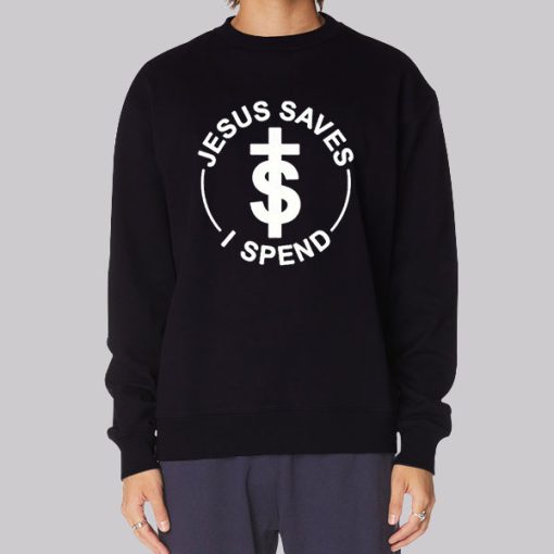 Jokes Jesus Saves I Spend Hoodie