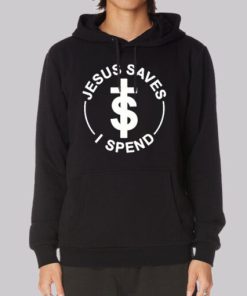 Jokes Jesus Saves I Spend Hoodie 4